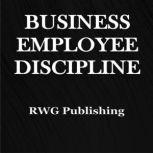 Business Employee Discipline, RWG Publishing