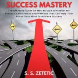 Success Mastery, S. S. Zetetic