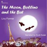 The Moon, Bollino and the Bat
