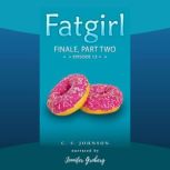 Fatgirl: Finale, Part Two, C. S. Johnson