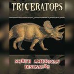 Triceratops Life Science - North American Dinosaurs, Marybeth Lorbiecki