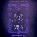 The Book of the Ghost, Eric R. Asher