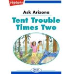 Tent Trouble Times Two Ask Arizona, Lissa Rovetch
