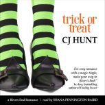 Trick or Treat (Newsletter Subscriber Exclusive) A Rivers End Romance with a touch of Magic! (Mona+Garrett), CJ Hunt