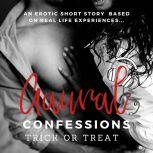 Trick of Treat: An Erotic True Confession, Aaural Confessions