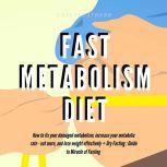 Fast Metabolism Diet  How To Fix Your Damaged Metabolism, Increase Your Metabolic Rate, Eat More, And Lose Weight Effectively + Dry Fasting : Guide to Miracle of Fasting, Greenleatherr
