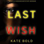 Last Wish (A Kaylie Brooks Psychological Suspense ThrillerBook 3), Kate Bold