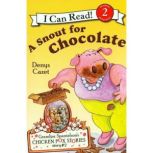 A Snout For Chocolate, Denys Cazet