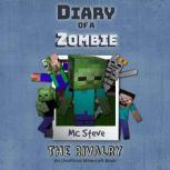 Diary Of A Zombie Book 2 - The Rivalry An Unofficial Minecraft Book, MC Steve