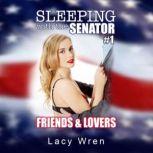 Sleeping with the Senator #1: Friends & Lovers, Lacy Wren