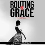 Routing for Grace, Sinmisola Ogunyinka