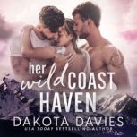 Her Wild Coast Haven A Small Town Suspense Romance, Dakota Davies