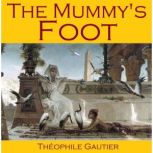 The Mummy's Foot, Teofilo Gautier