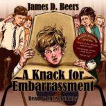 A Knack for Embarrassment, James D. Beers