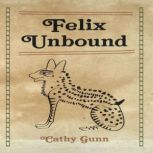 Felix Unbound, Cathy Gunn
