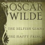 The Selfish Giant; The Happy Prince, Oscar Wilde