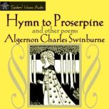 Hymn to Proserpine And Other Poems, Algernon Charles Swinburne