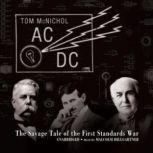 AC/DC The Savage Tale of the First Standards War, Tom McNichol