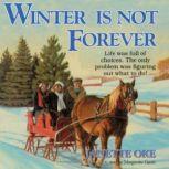 Winter Is Not Forever, Janette Oke