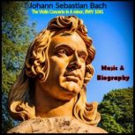 Johann Sebastian Bach - Music Album & Biography The Violin Concerto in A minor, BWV 1041, Herbert Francis Peyser