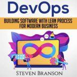 Devops Building Software With Lean Process For Modern Business