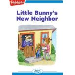 Little Bunny's New Neighbor, Eileen Spinelli