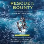 Rescue of the Bounty (Young Readers Edition) Disaster and Survival in Superstorm Sandy, Michael J. Tougias