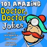 101 Amazing Doctor Doctor Jokes 66% Hilarious, Jack Goldstein