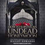 The Epilogues Part II: How to Survive an Undead Honeymoon, Hailey Edwards