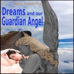 Dreams and our Guardian Angel, Maria Isabel Pita
