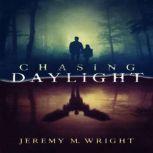 Chasing Daylight, Jeremy M. Wright