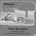 Megan And The Burglar A Spirit Guide, A Ghost Tiger And One Scary Mother!, Owen Jones