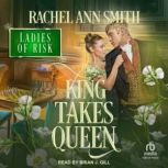 King Takes Queen, Rachel Ann Smith