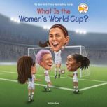 What Is the Women's World Cup?, Gina Shaw
