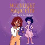 Moonlight Magic Club: Scarlett and the Secret Spellbook, Melody Lockhart
