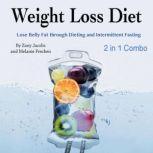 Weight Loss Diet Lose Belly Fat through Dieting and Intermittent Fasting, Melanie Frecken