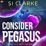 Consider Pegasus, Si Clarke
