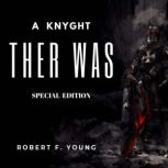 A Knyght Ther Was (Special Edition), Robert F. Young