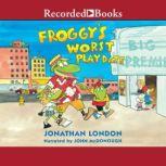 Froggy's Worst Playdate, Jonathan London