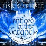 Enticed by the Gargoyle A Shifter and Witch Romance, Lisa Carlisle