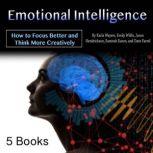 Emotional Intelligence How to Focus Better and Think More Creatively, Dave Farrel