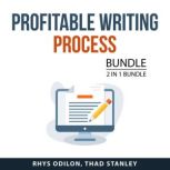 Profitable Writing Process Bundle, 2 in 1 Bundle, Rhys Odilon