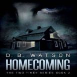 Homecoming Book 2 of The Two Timer Series, D. B. Watson