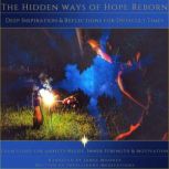 The Hidden Ways of Hope Reborn: Calm Story for Anxiety Relief, Inner Strength and Motivation Deep Inspiration and Reflections for Difficult Times, Intelligent Meditations