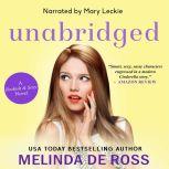 Unabridged A romantic comedy, Melinda De Ross