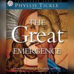 The Great Emergence How Christianity is Changing and Why