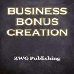 Business Bonus Creation, RWG Publishing