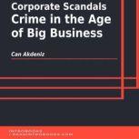 Corporate Scandals: Crime in the Age of Big Business, Can Akdeniz