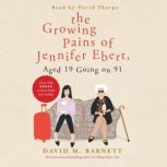 The Growing Pains of Jennifer Ebert, Aged 19 Going on 91 The feel good, uplifting comedy