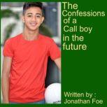 The Confessions of a Call Boy in the Future, Jonathan Foe